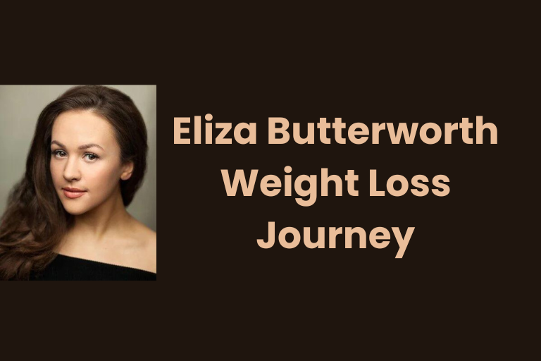 Eliza Butterworth Weight Loss Journey