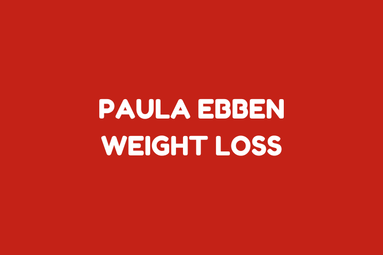 Paula Ebben Weight Loss