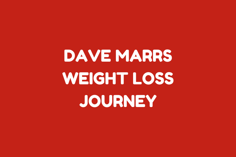 Dave Marrs Weight Loss Journey